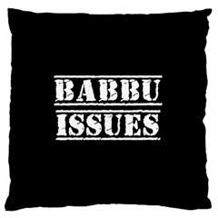 Babbu Issues   Standard Flano Cushion Case (one Side) by ConteMonfrey