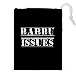 Babbu Issues   Drawstring Pouch (4XL) Front