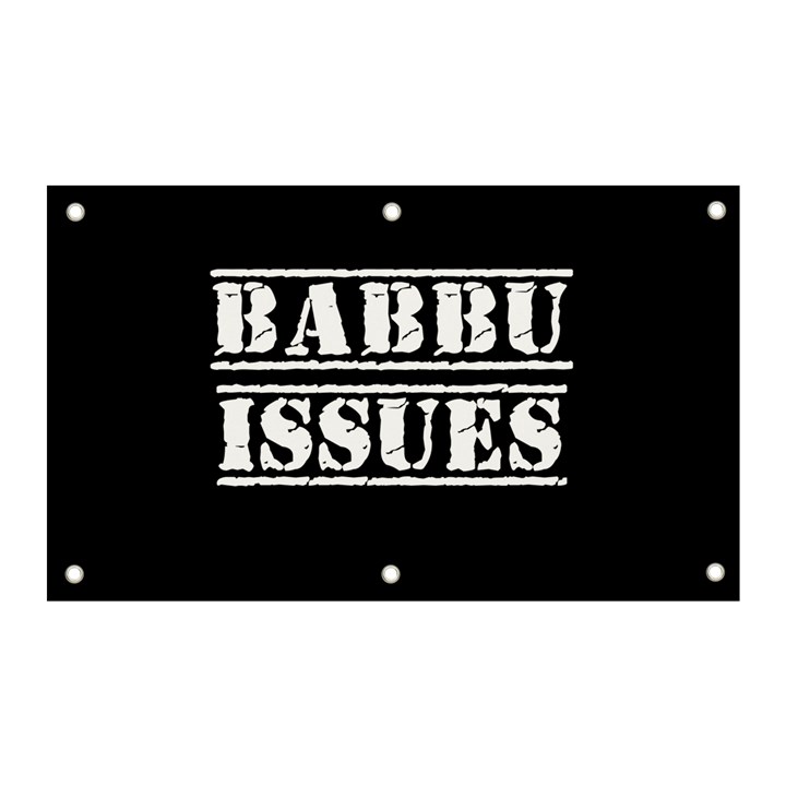 Babbu Issues   Banner and Sign 5  x 3 