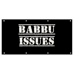 Babbu Issues   Banner And Sign 8  X 4 