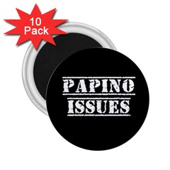 Papino Issues - Italian Humor 2 25  Magnets (10 Pack)  by ConteMonfrey