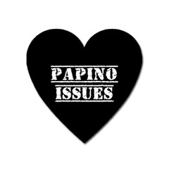 Papino Issues - Italian Humor Heart Magnet by ConteMonfrey