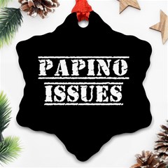 Papino Issues - Italian Humor Ornament (snowflake) by ConteMonfrey