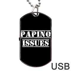 Papino Issues - Italian Humor Dog Tag Usb Flash (one Side) by ConteMonfrey