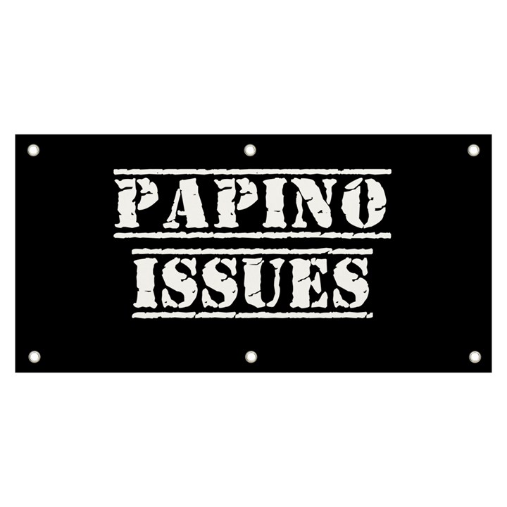 Papino Issues - Italian humor Banner and Sign 6  x 3 