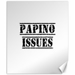 Papino Issues - Funny Italian humor  Canvas 8  x 10  8.15 x9.66  Canvas - 1