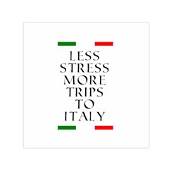 Less Stress More Trips To Italy Square Satin Scarf (30  X 30 ) by ConteMonfrey