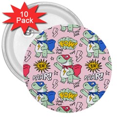 Seamless-pattern-with-many-funny-cute-superhero-dinosaurs-t-rex-mask-cloak-with-comics-style-inscrip 3  Buttons (10 Pack)  by Pakemis