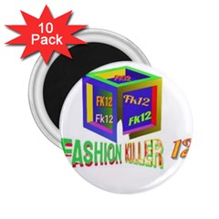 Fashionkiller12 2 25  Magnets (10 Pack)  by 1212