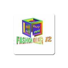 Fashionkiller12 Square Magnet by 1212