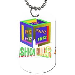 Fashionkiller12 Dog Tag (two Sides) by 1212