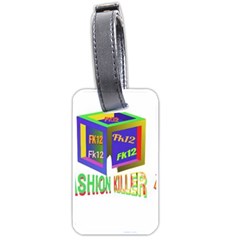 Fashionkiller12 Luggage Tag (one Side) by 1212