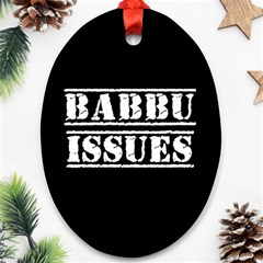 Babbu Issues - Italian Daddy Issues Ornament (oval) by ConteMonfrey