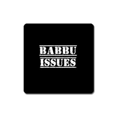 Babbu Issues - Italian Daddy Issues Square Magnet by ConteMonfrey