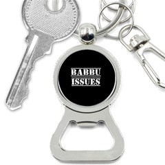 Babbu Issues - Italian Daddy Issues Bottle Opener Key Chain by ConteMonfrey