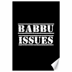 Babbu Issues - Italian Daddy Issues Canvas 12  X 18  by ConteMonfrey