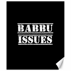 Babbu Issues - Italian Daddy Issues Canvas 20  X 24  by ConteMonfrey