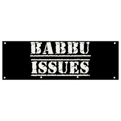 Babbu Issues - Italian Daddy Issues Banner And Sign 9  X 3  by ConteMonfrey