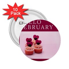 Hello February Text And Cupcakes 2 25  Buttons (10 Pack)  by artworkshop