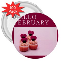 Hello February Text And Cupcakes 3  Buttons (100 Pack)  by artworkshop