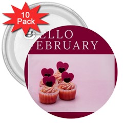 Hello February Text And Cupcakes 3  Buttons (10 Pack)  by artworkshop