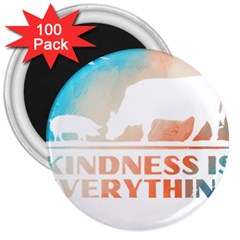 Vegan Animal Lover T- Shirt Kindness Is Everything Vegan Animal Lover T- Shirt 3  Magnets (100 Pack) by maxcute