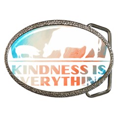 Vegan Animal Lover T- Shirt Kindness Is Everything Vegan Animal Lover T- Shirt Belt Buckles