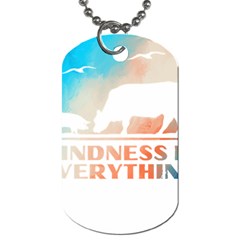 Vegan Animal Lover T- Shirt Kindness Is Everything Vegan Animal Lover T- Shirt Dog Tag (one Side) by maxcute