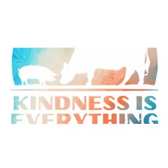 Vegan Animal Lover T- Shirt Kindness Is Everything Vegan Animal Lover T- Shirt Satin Wrap 35  X 70  by maxcute