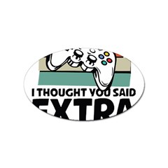 Video Gamer T- Shirt Exercise I Thought You Said Extra Lives - Gamer T- Shirt Sticker (oval) by maxcute