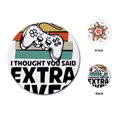 Video Gamer T- Shirt Exercise I Thought You Said Extra Lives - Gamer T- Shirt Playing Cards Single Design (round) by maxcute