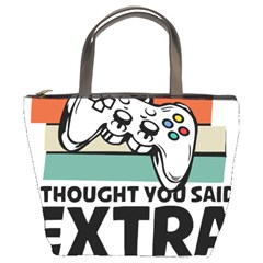 Video Gamer T- Shirt Exercise I Thought You Said Extra Lives - Gamer T- Shirt Bucket Bag by maxcute