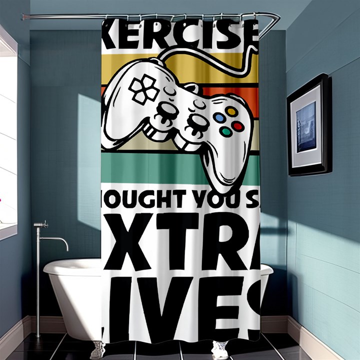 Video Gamer T- Shirt Exercise I Thought You Said Extra Lives - Gamer T- Shirt Shower Curtain 36  x 72  (Stall) 