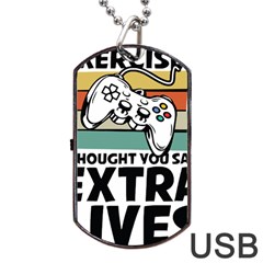 Video Gamer T- Shirt Exercise I Thought You Said Extra Lives - Gamer T- Shirt Dog Tag Usb Flash (one Side) by maxcute