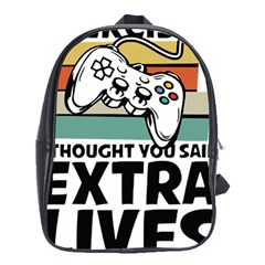 Video Gamer T- Shirt Exercise I Thought You Said Extra Lives - Gamer T- Shirt School Bag (xl) by maxcute