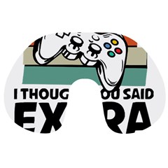 Video Gamer T- Shirt Exercise I Thought You Said Extra Lives - Gamer T- Shirt Travel Neck Pillow by maxcute