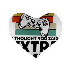 Video Gamer T- Shirt Exercise I Thought You Said Extra Lives - Gamer T- Shirt Standard 16  Premium Flano Heart Shape Cushions by maxcute