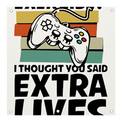 Video Gamer T- Shirt Exercise I Thought You Said Extra Lives - Gamer T- Shirt Banner And Sign 3  X 3  by maxcute