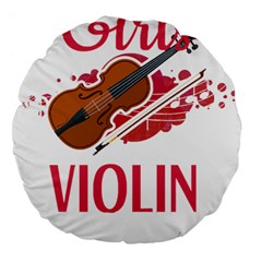 Violin T- Shirt Cool Girls Play Violin T- Shirt Large 18  Premium Flano Round Cushions by maxcute