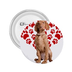 Vizsla Gifts T- Shirt Cool Vizsla Valentine Heart Paw Vizsla Dog Lover Valentine Costume T- Shirt 2 25  Buttons by maxcute