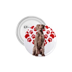 Weimaraner Gifts T- Shirt Cool Weimaraner Valentine Heart Paw Weimaraner Dog Lover Valentine Costume 1 75  Buttons by maxcute