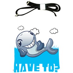 Whale Lovers T- Shirt Cute Whale Kids Water Sarcastic But Do I Have To  T- Shirt Shoulder Sling Bag