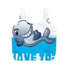 Whale Lovers T- Shirt Cute Whale Kids Water Sarcastic But Do I Have To  T- Shirt Full Print Recycle Bag (m) by maxcute