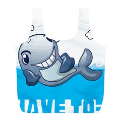 Whale Lovers T- Shirt Cute Whale Kids Water Sarcastic But Do I Have To  T- Shirt Full Print Recycle Bag (l) by maxcute