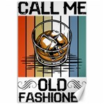 Whiskey Lover T- Shirt Call Me Old Fashioned - Whiskey T- Shirt Canvas 12  x 18  11.88 x17.36  Canvas - 1