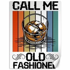 Whiskey Lover T- Shirt Call Me Old Fashioned - Whiskey T- Shirt Canvas 36  X 48  by maxcute