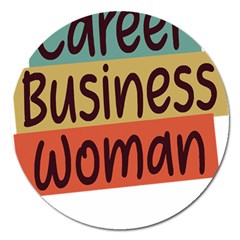 Woman T- Shirt Career Business Woman T- Shirt Magnet 5  (round)