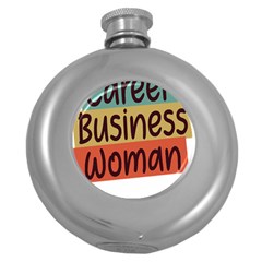 Woman T- Shirt Career Business Woman T- Shirt Round Hip Flask (5 Oz) by maxcute