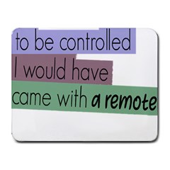 Woman T- Shirt If I Was Meant To Be Controlled I Would Have Came With A Remote T- Shirt (1) Small Mousepad