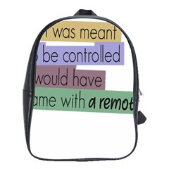 Woman T- Shirt If I Was Meant To Be Controlled I Would Have Came With A Remote T- Shirt (1) School Bag (large) by maxcute